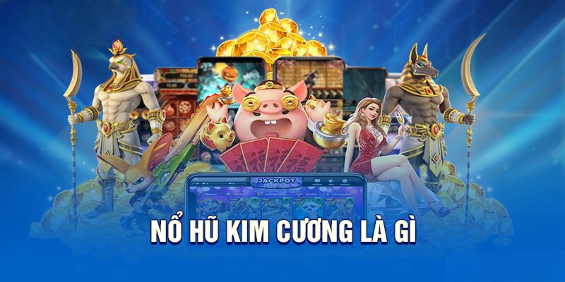 nổ hũ kim cương
